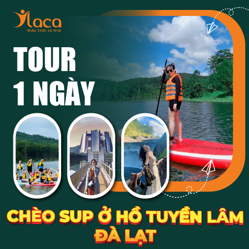 TOUR CHÈO SUP Ở HỒ TUYỀN LÂM – ĐÀ LẠT 1 NGÀY THÚ VỊ 