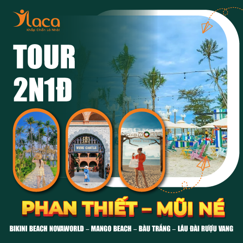 Tour Phan Thiết – Mũi Né 2 Ngày 1 Đêm: Bikini Beach Novaworld – Mango Beach – Bàu Trắng – Lâu Đài Rượu Vang