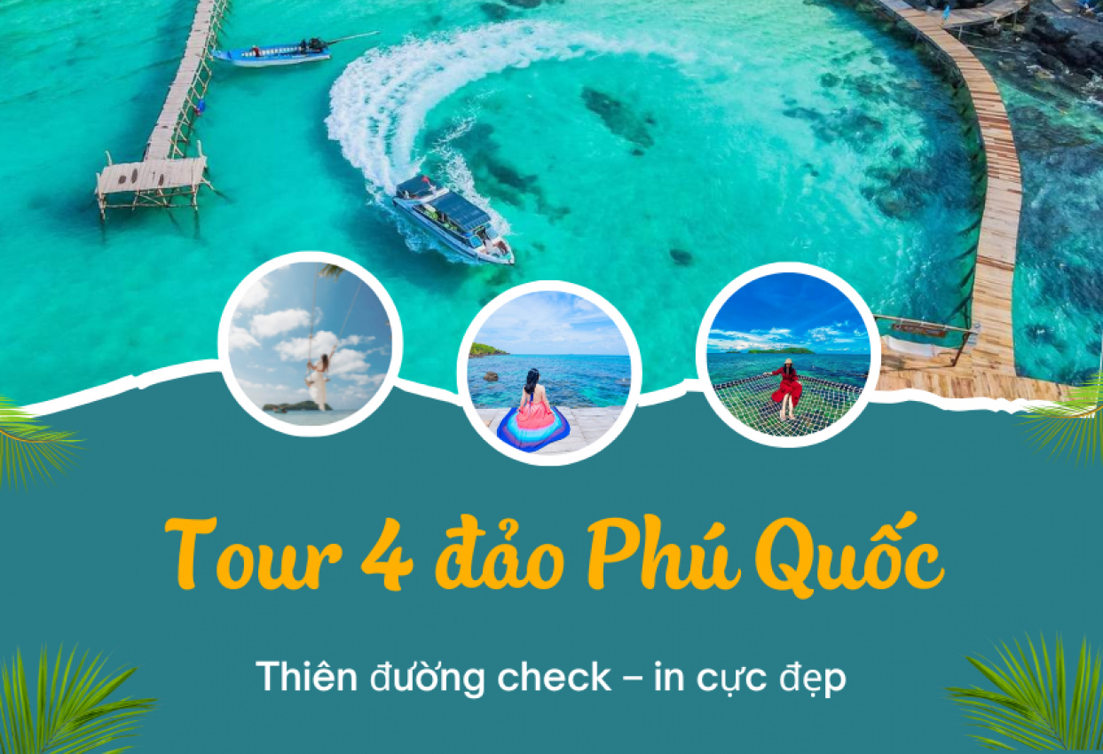 Tour 4 Đảo Phú Quốc Cáp Treo & Cano Tham Quan
