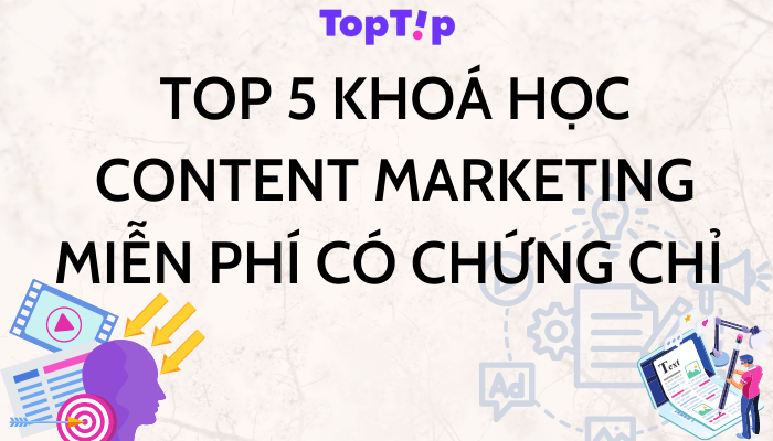 Tổng hợp các khóa học content marketing miễn phí và có phí hay nhất cho người mới bắt đầu