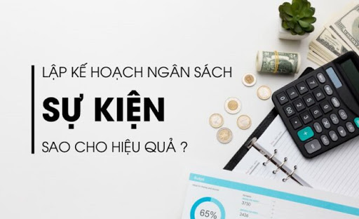 Lưu ý cần nhớ khi dự trù kinh phí cho event