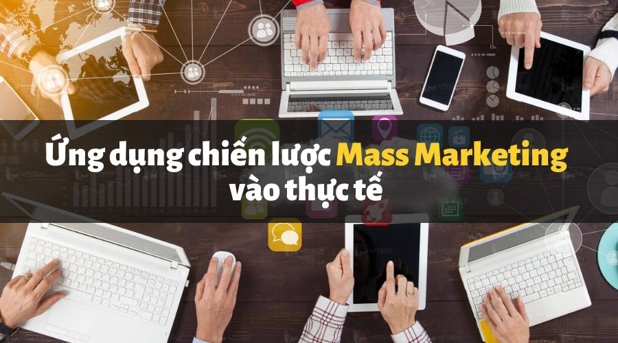 Mass marketing là gì? Ưu nhược điểm của Mass marketing