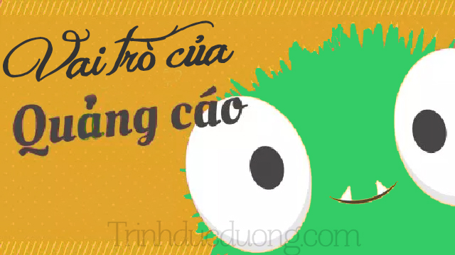 Vai trò của quảng cáo trong Marketing – Đầu tư cho Quảng cáo là đầu tư khôn ngoan